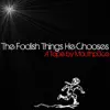 Mouthpi3ce - The Foolish Things He Chooses